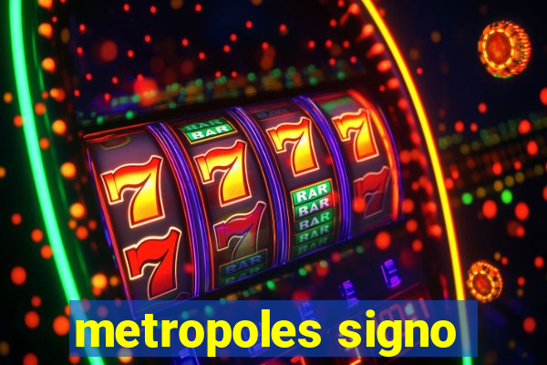 metropoles signo